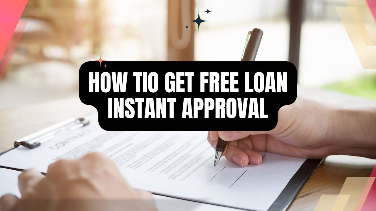 How tio get Free Loan Instant Approval