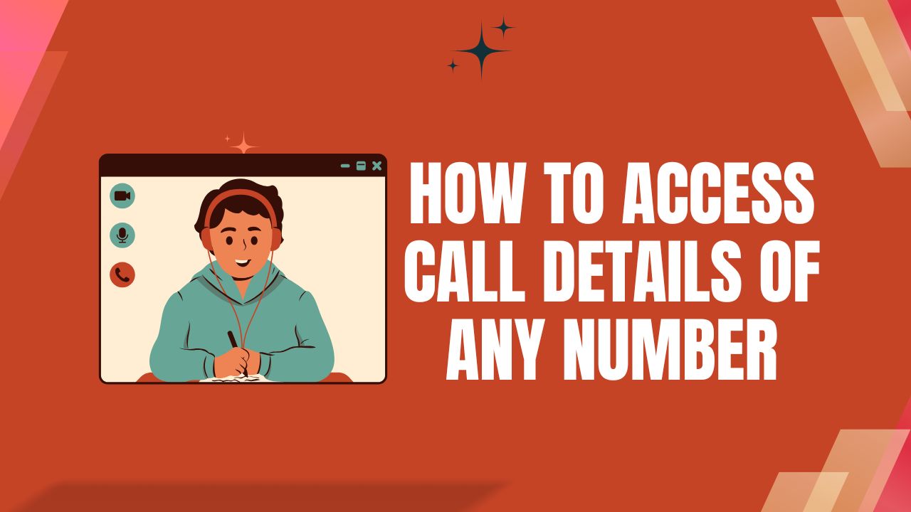 How to Access Call Details of Any Number